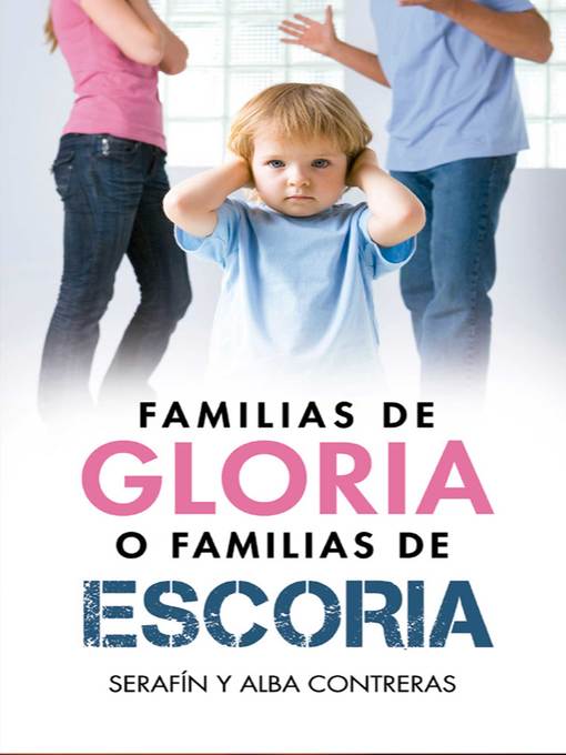 Title details for Familias de Gloria o Familias de Escoria by Serafín Contreras - Available